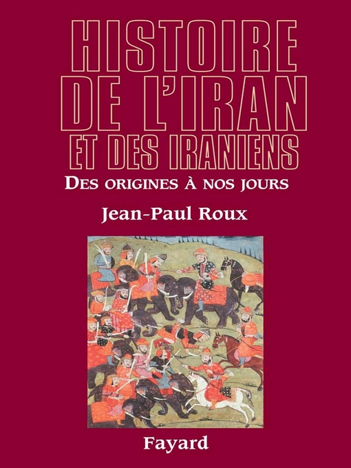 Title details for Histoire de l'Iran et des Iraniens by Jean-Paul Roux - Available